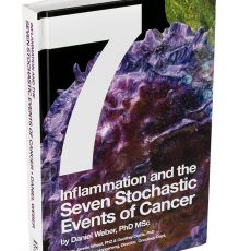 Inflammation and the Seven Stochastic Events of Cancer, book by Dr. Daniel Weber, PhD MSc . Picture: John Fotiadis